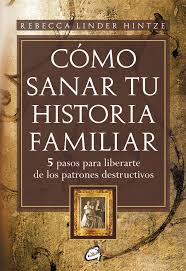 CÓMO SANAR TU HISTORIA FAMILIAR